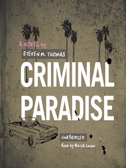 Title details for Criminal Paradise by Steven M. Thomas - Available